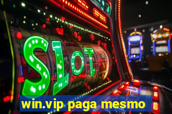 win.vip paga mesmo